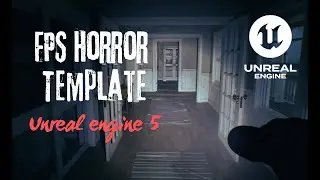 Unreal Engine 5 -FPS Horror Template for Unreal Engine 5 – Build Your Horror Game!