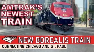 Amtrak’s NEWEST Train: the Borealis