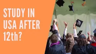 Should you get Bachelors degree from USA| Study in USA after 12th
