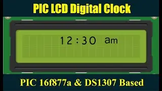 Digital LCD CLOCK PROJECT (PIC)  + Circuit +Mikro c Code Free Download