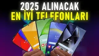 2025'de Alınacak En İyi TELEFONLAR - YILIN EN İYİLERİ !