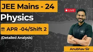 JEE MAINS - APRIL 2024 Attempt - Shift 2 (Physics - Detailed Solutions)
