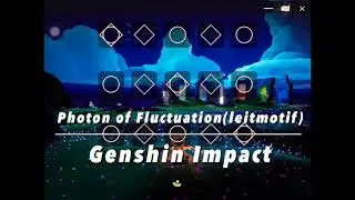 【Genshin Impact】Photon of Fluctuation(leitmotif) 「Sky Music」
