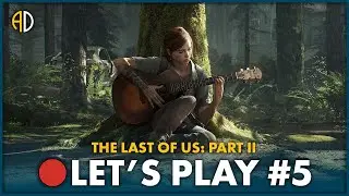 THE LAST OF US: PART II - 🔴 Let's Play #5