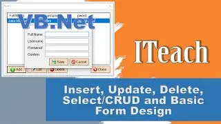 [VB.Net Part 2] - Insert, Update, Delete, Select/CRUD and Basic Form Design in Visual Basic.Net