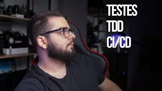 Entendendo testes automatizados, TDD, CI/CD e mais!