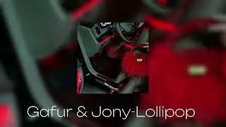 Gafur & Jony-Lollipop | текст в описании 👇🏻