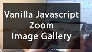 Vanilla Javascript Zoom Image Gallery