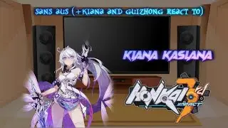 sans aus (+kiana and guizhong react to kiana kaslana