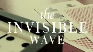 the Invisible Wave