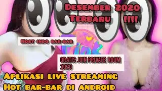 Aplikasi Live Streaming HOT Indo Andro HOST indo BarBAr Free join Private Room terbaru januari 2021