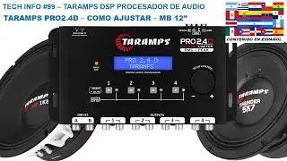 TECH INFO #99 - DSP PROCESADOR DE AUDIO TARAMPS PRO2.4D - COMO AJUSTAR CROSSOVER PARA MEDIOS 12"