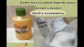 COMO HACER JABÓN LIQUIDO PARA CUERPO Y MANOS FÁCIL Y ECONÓMICO |Vamos a Cocinar|.