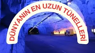 DÜNYANIN EN UZUN 10 TÜNELİ-EN UZUN TÜNELLER-EN UZUN TÜNEL-THE 10 LONGEST TUNNELS IN THE WORLD