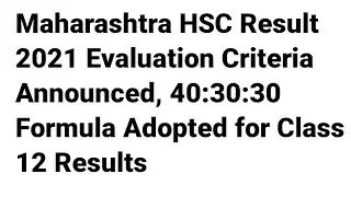 Maharashtra HSC Result 2021 Evaluation criteria announced 