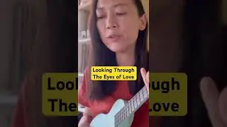 Looking Through The Eyes of Love ~ Melissa Manchester #ukulelecoversong  #ukulelecover
