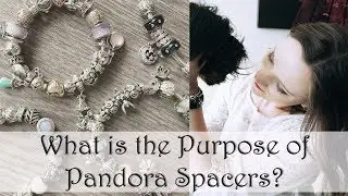 What is the Purpose of Pandora Spacers? | Pandora Bracelet 101