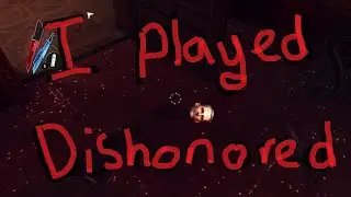 I Played Dishonored
