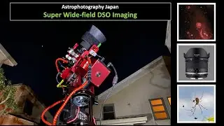 Astrophotography Japan / Super Wide-field DSO Imaging (Episode 11)
