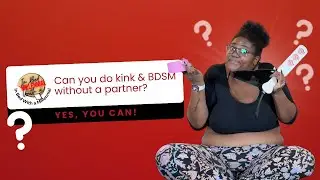 Can You Do Kink & BDSM Solo?! #Kinktober | In Bed With a Millennial