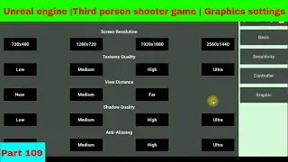 Unreal engine |Third person shooter game | Graphics settings