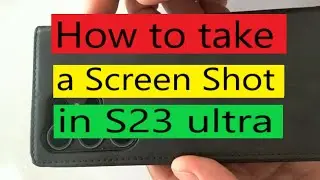 How to take a Screenshot in S23 Ultra