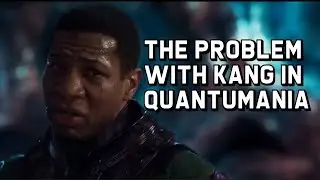 The Problem with Kang in Quantumania