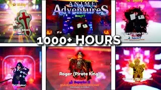 My 1000+ hour Journey In Anime Adventures | Anime Adventures