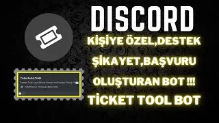 DİSCORD - TİCKET TOOL KULLANIMI | Kişiye Özel Bilet , Şikayet , Destek ve Talep Oluşturma | 2021 |