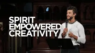 Spirit Empowered Creativity · Tyler Staton · Talk 2