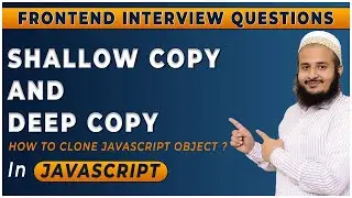 Shallow Copy Vs Deep Copy | Deep and Shallow Copy in Hindi | Frontend Interview Series | 2024