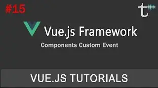 15 Vue js 2 Tutorials Components Custom Event