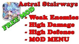 FREE! Astral Stairways International 3.9.5 MOD MENU | Weak Enemies | High Attack & Defense