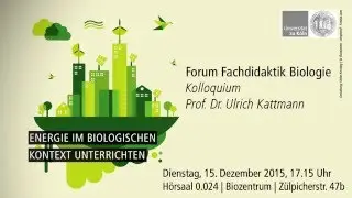Energie im biologischen Kontext unterrichten // Prof. Dr. Ulrich Kattmann