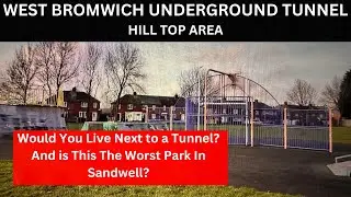WEST BROMWICH Living next to an underground tunnel