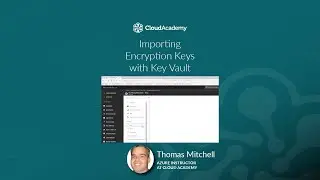 Creating and Importing Encryption Keys with Key Vault - Azure Training