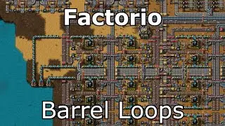 Factorio - Barrel Loops