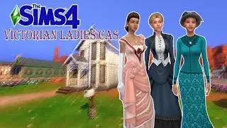 Victorian Ladies CAS II SIMS 4 II Decades Challenge