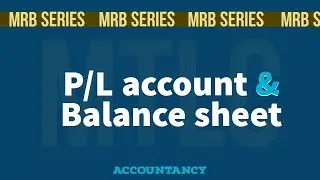 Profit & Loss account || Balance sheet || MRB Pharmacist Exam|| DSBM || Accountancy