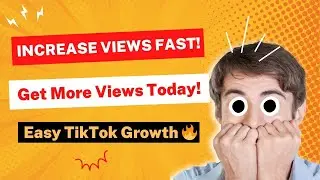 How to Increase Views on Tiktok - Get More TikTok Views Today: Simple and Effective Strategies