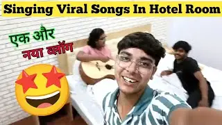 Hotel Pe Ki Hamne Doston Ke Sath Guitar Pe Jamming 😍 Padosi Hue Pareshan 🤣 Full On Masti In Hotel 😂