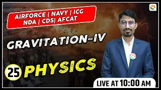 Gravitation-04 | Nda-2 2023 Physics Classes | Nda-2 Physics Preparation 2023 | nda 2023 | NDA