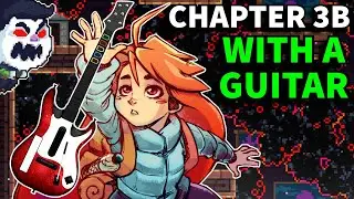 How I beat Celeste Chapter 3 B-Side with a GUITAR