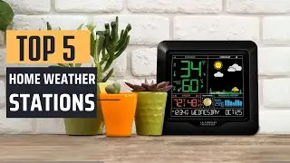 Best Home Weather Stations [2025] - Top 5 Picks