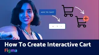 how to create interactive cart with Figma. design and prototype ( animation )