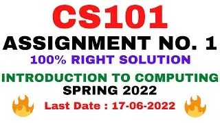 CS101 ASSIGNMENT NO. 1 SPRING 2022 || 100% RIGHT SOLUTION || INTRODUCTION TO COMPUTING  || BY VuTech