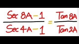 Trigonometry XI Grade: Prove that  (Sec8A - 1)/( Sec 4A - 1) = Tan 8A / Tan 2A