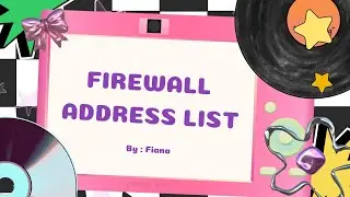 Mikrotik Administration : FIREWALL ADDRESS LIST