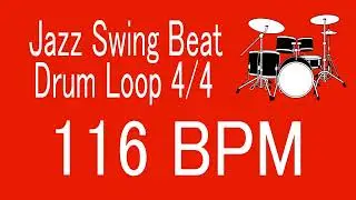 116 BPM Jazz Swing Beat Drum Loop 4/4 FOR TRAINING MUSICAL INSTRUMENT