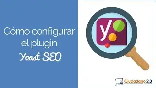 Cómo configurar el plugin Yoast SEO de WordPress ✅ Tutorial Principiantes